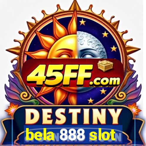 bela 888 slot